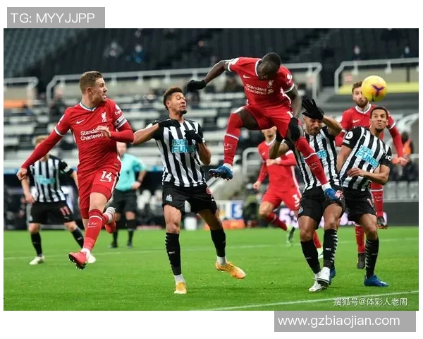 利物浦与纽卡斯尔精彩对决录像回放分析及比赛亮点回顾